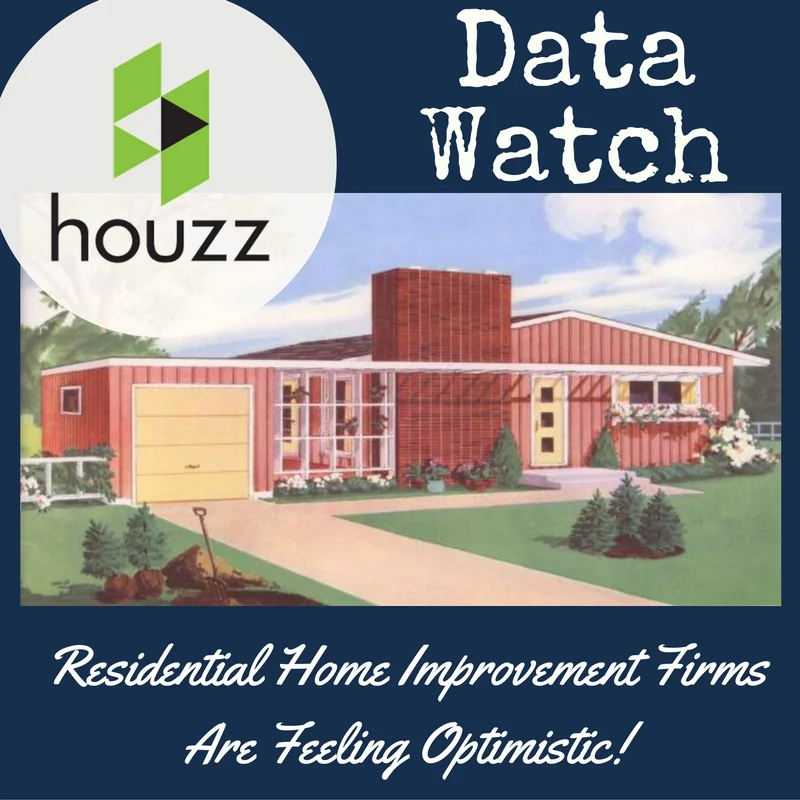 The Houzz Renovation Data Indicates Builders and Remodelers are Confident