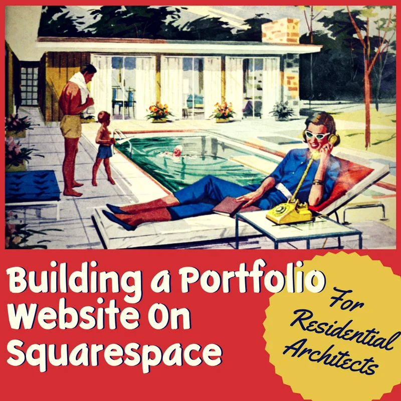 Tips for Architects | How To Build a Portfolio Website on Squarespace