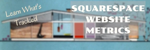 What Are Squarespace Website Metrics? (And Why They Matter)
