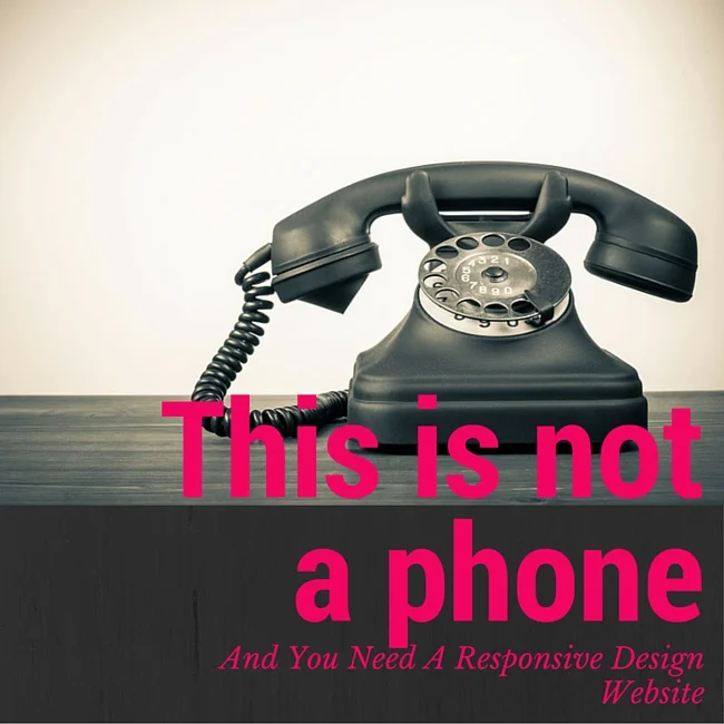 Why You Need To Build a Mobile or Responsive Design Website