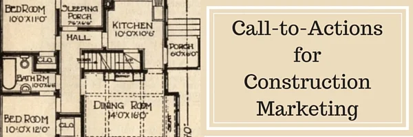 How To Create an Effective Call to Action for Construction Marketing