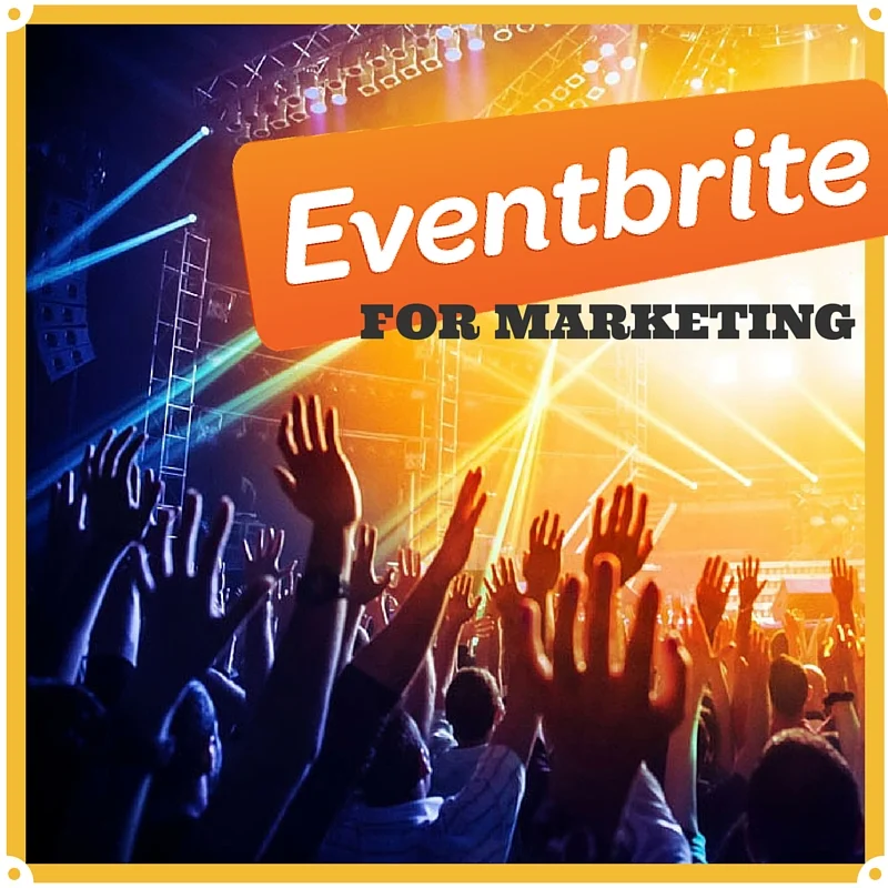 How to use Eventbrite For Business Event Marketing