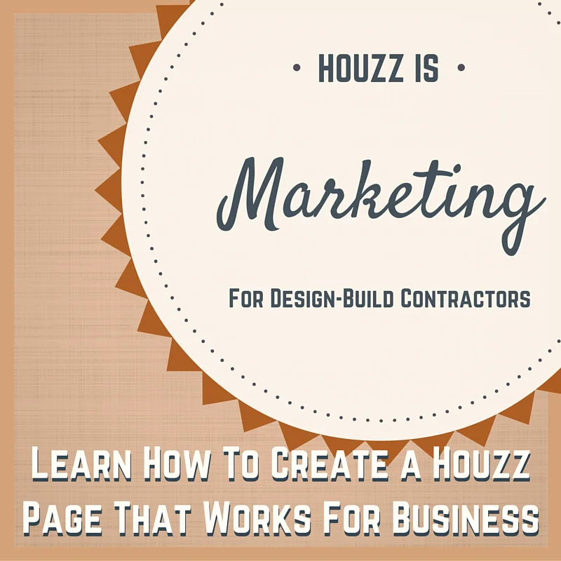 Using Houzz to Sell Residential Design-Build Services