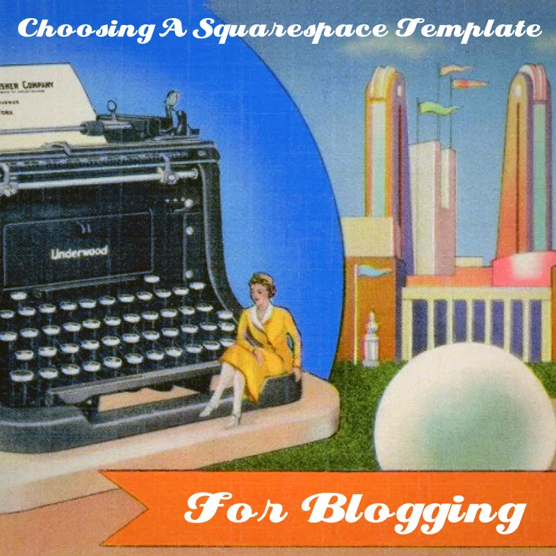 Everything You Need To Know About Choosing Squarespace Blog Templates