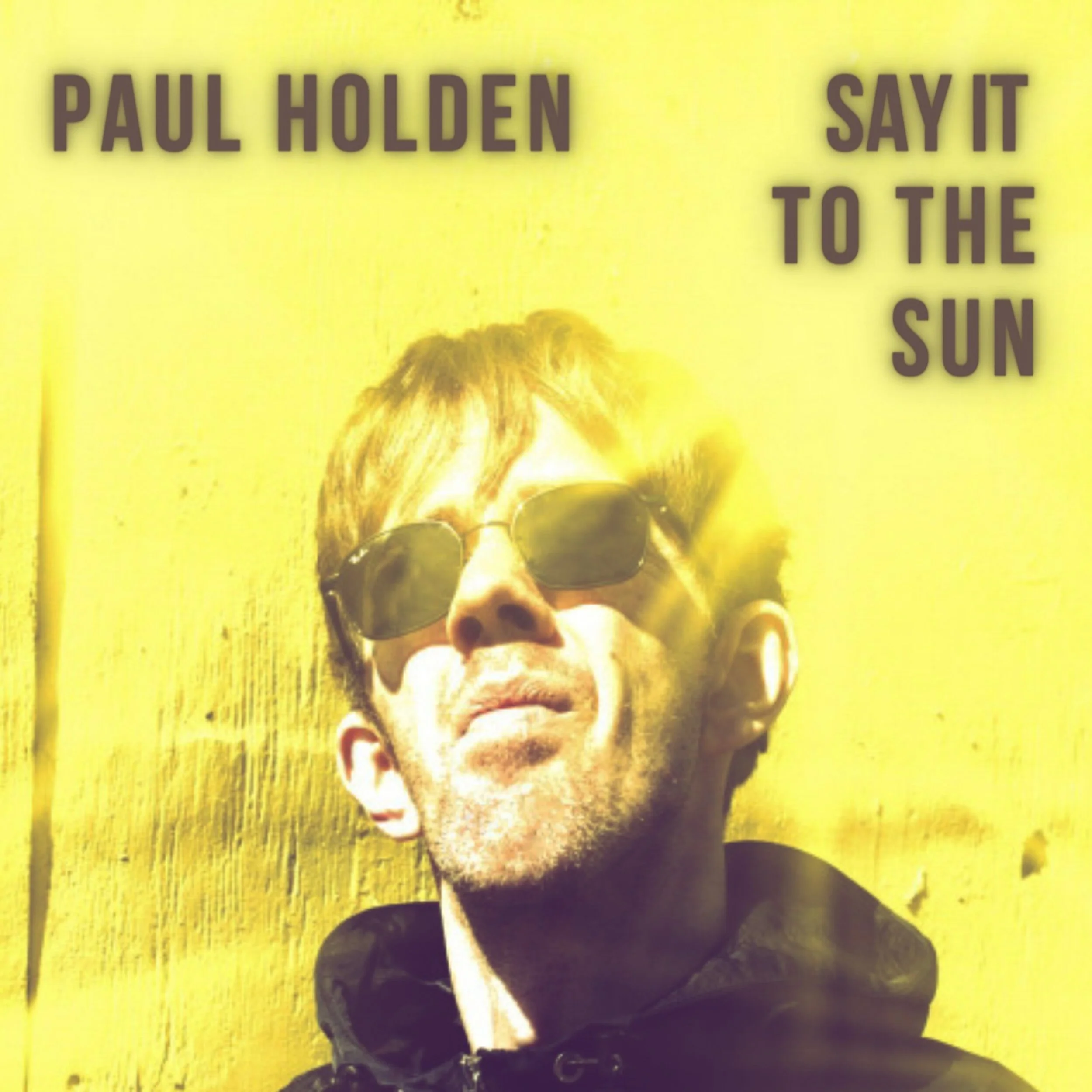 Paul Holden drops new EP 'Say It To The Sun'