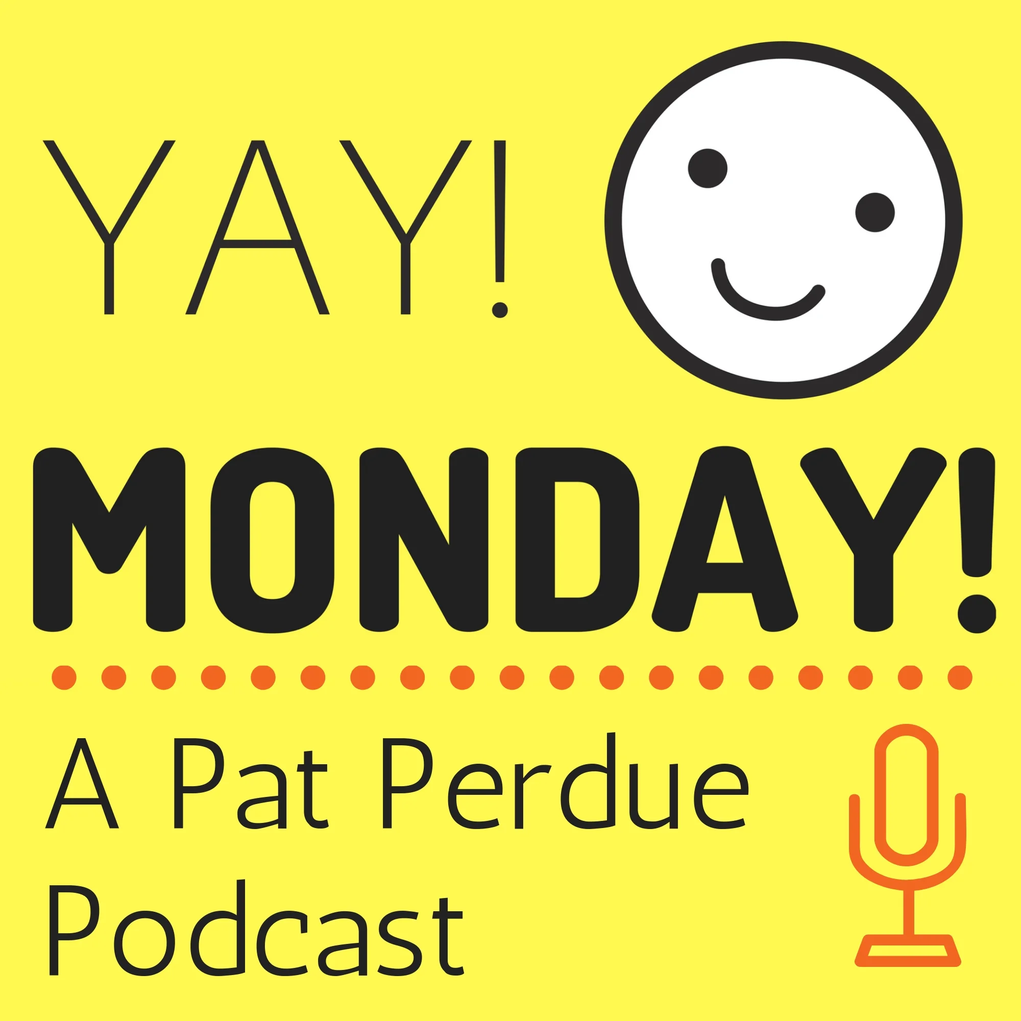 Welcome to Yay! Monday!  A Podcast about Employee Experience!