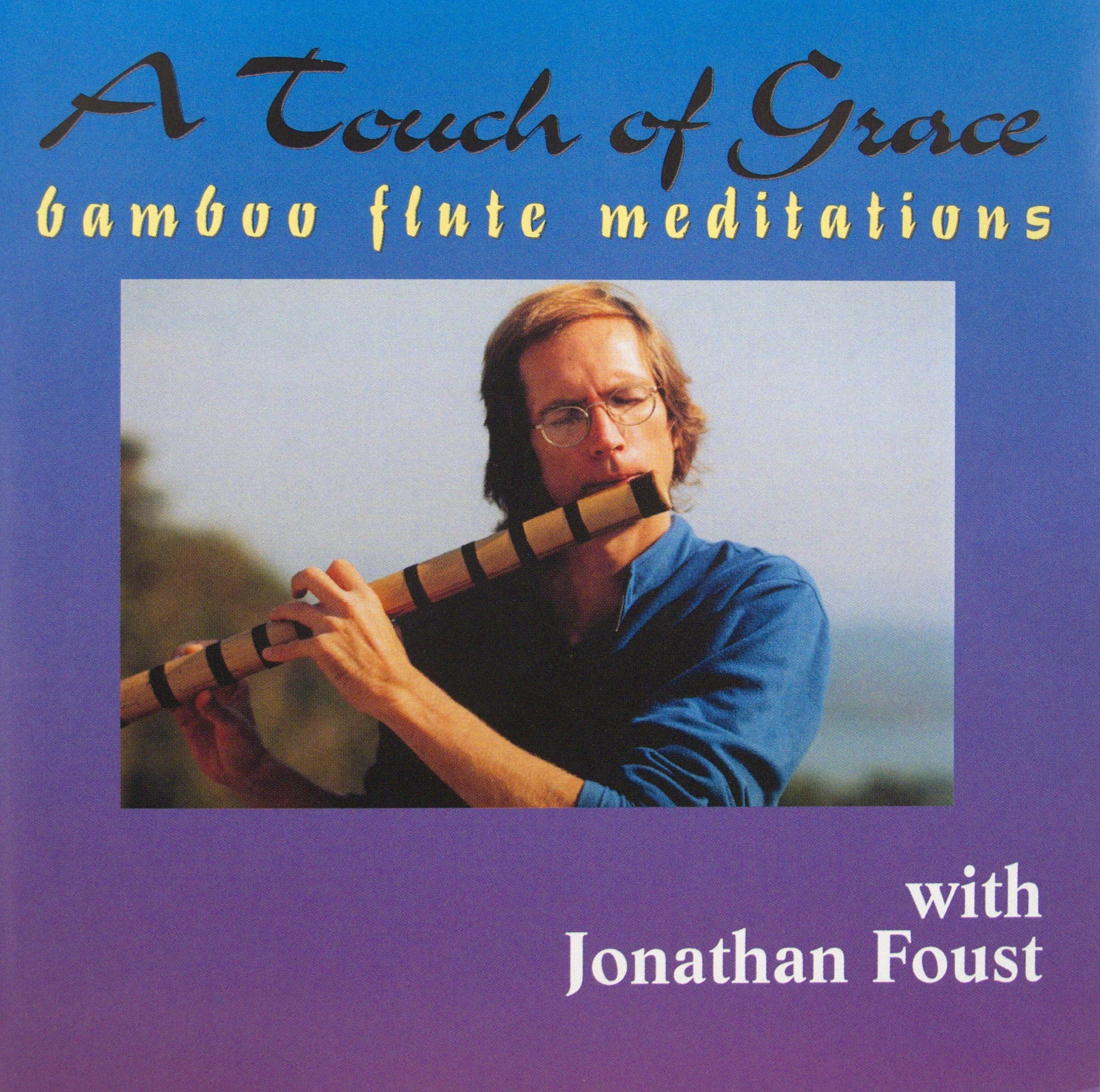 A Touch of Grace: Bamboo Flute Meditations