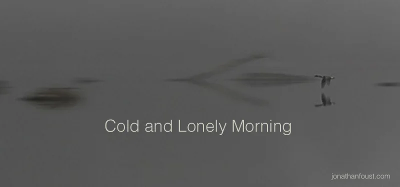 Cold and Lonely Morning