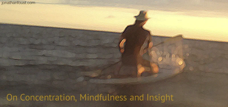 On Concentration, Mindfulness and Insight
