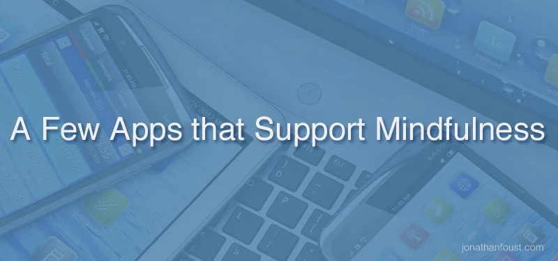 A Few Apps that Support Mindfulness