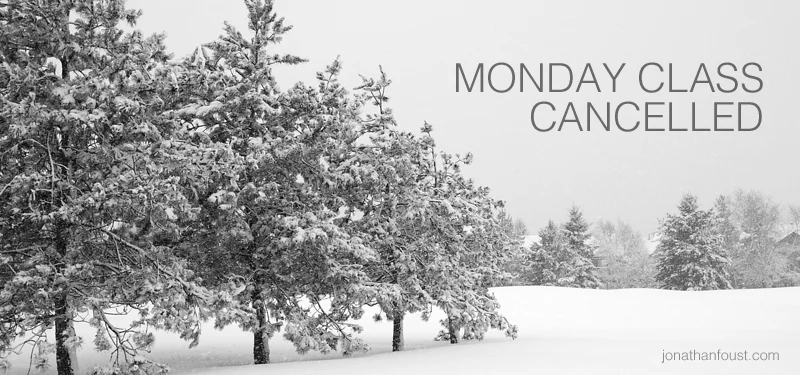 Monday night class, January 25, is cancelled due to the snow conditions.
