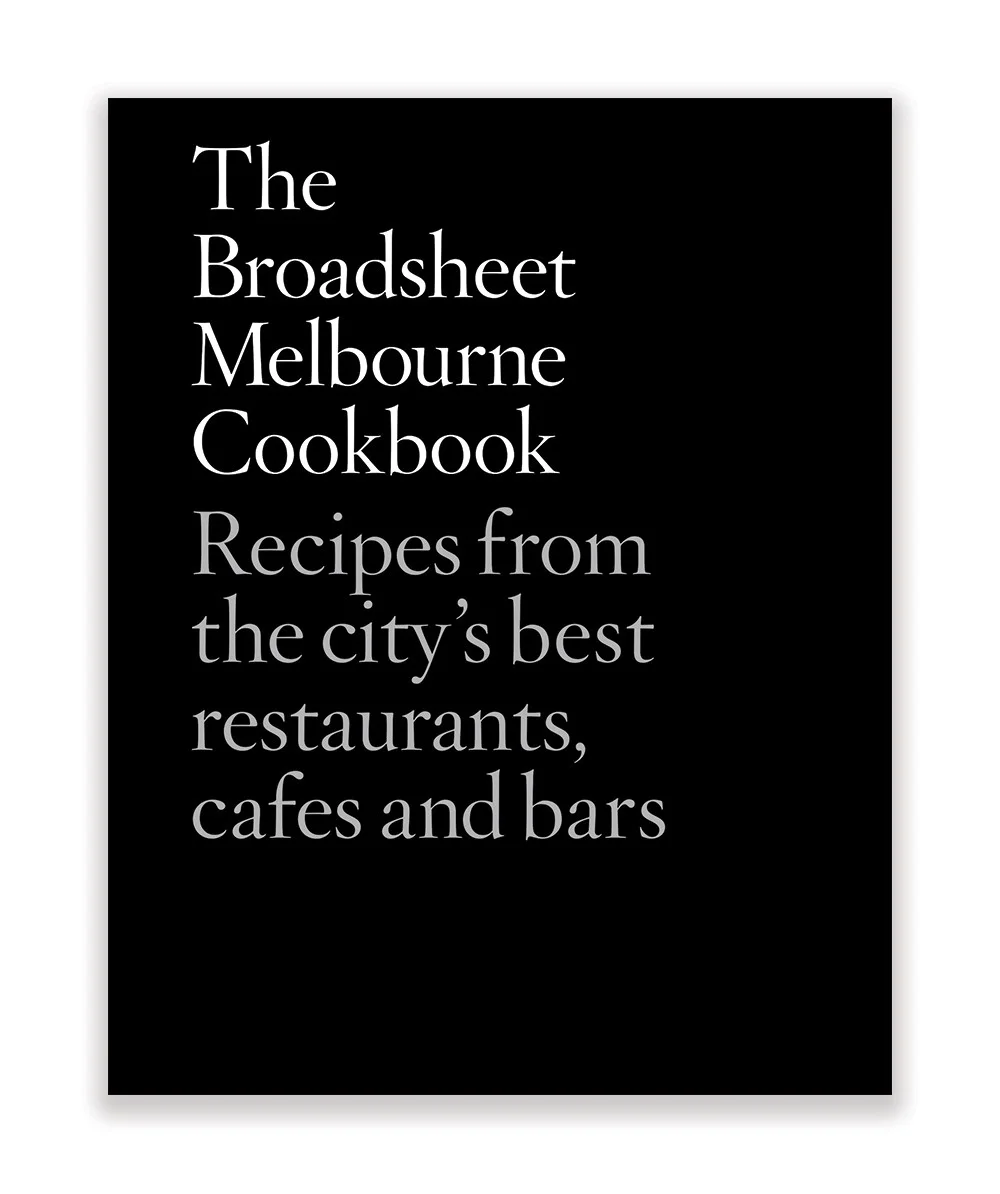Food and Prop Stylist for The Broadsheet Melbourne Cookbook