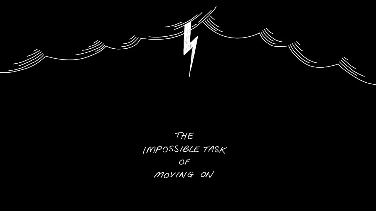 ⚡️ the impossible task of moving on