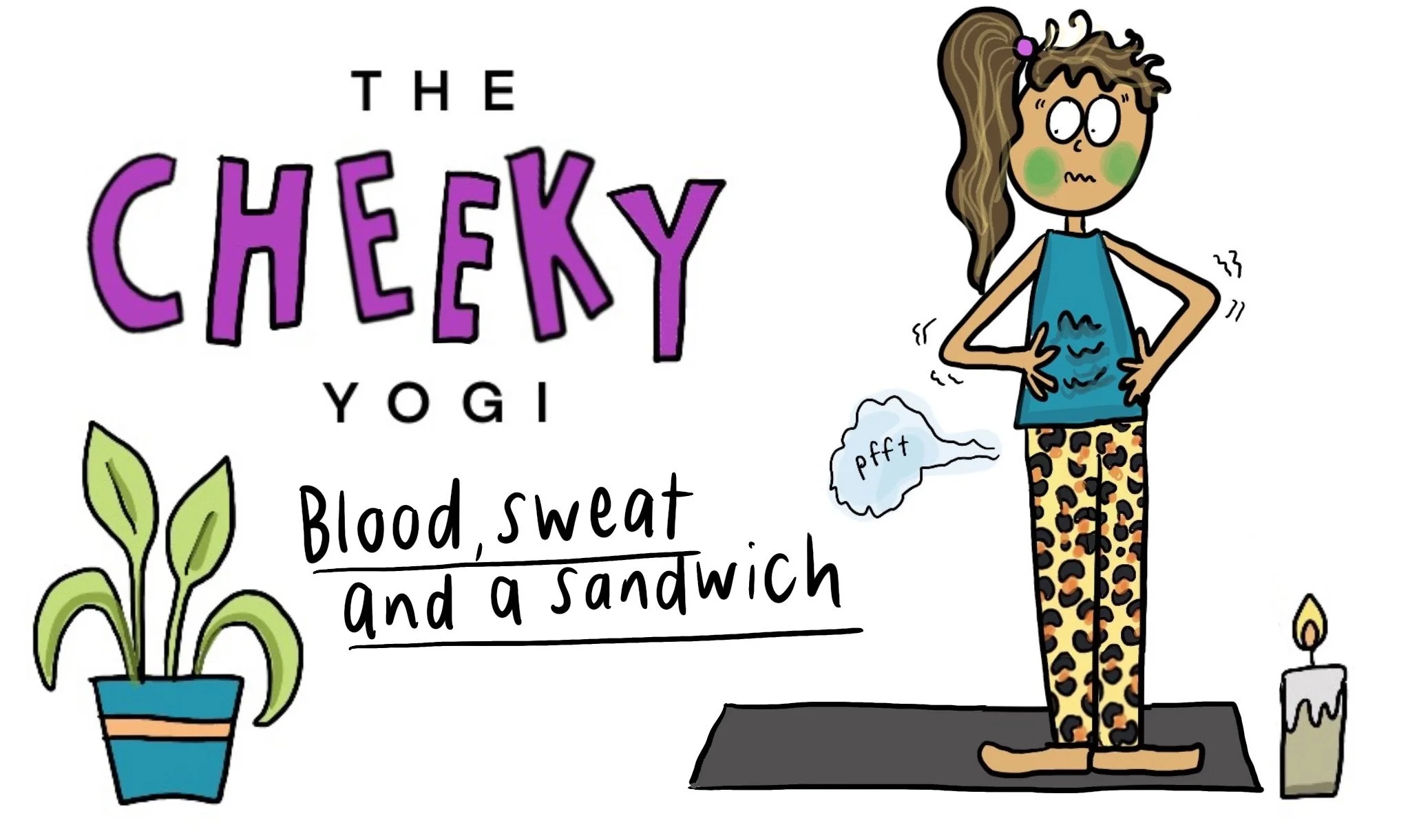 The Cheeky Yogi Teaches for the First Time - Blood, Sweat and a Sandwich