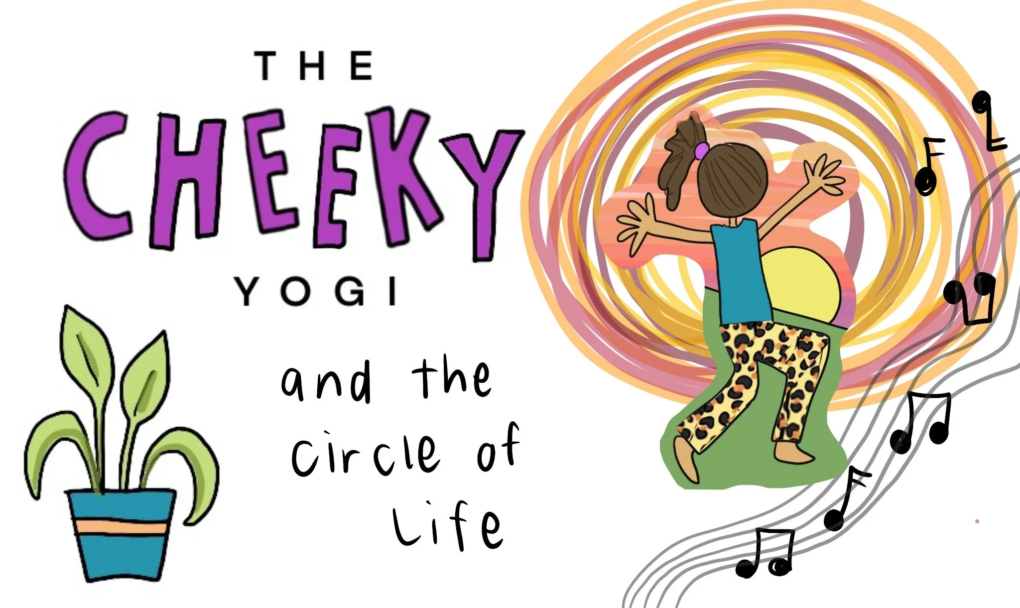 The Cheeky Yogi and the Circle of Life