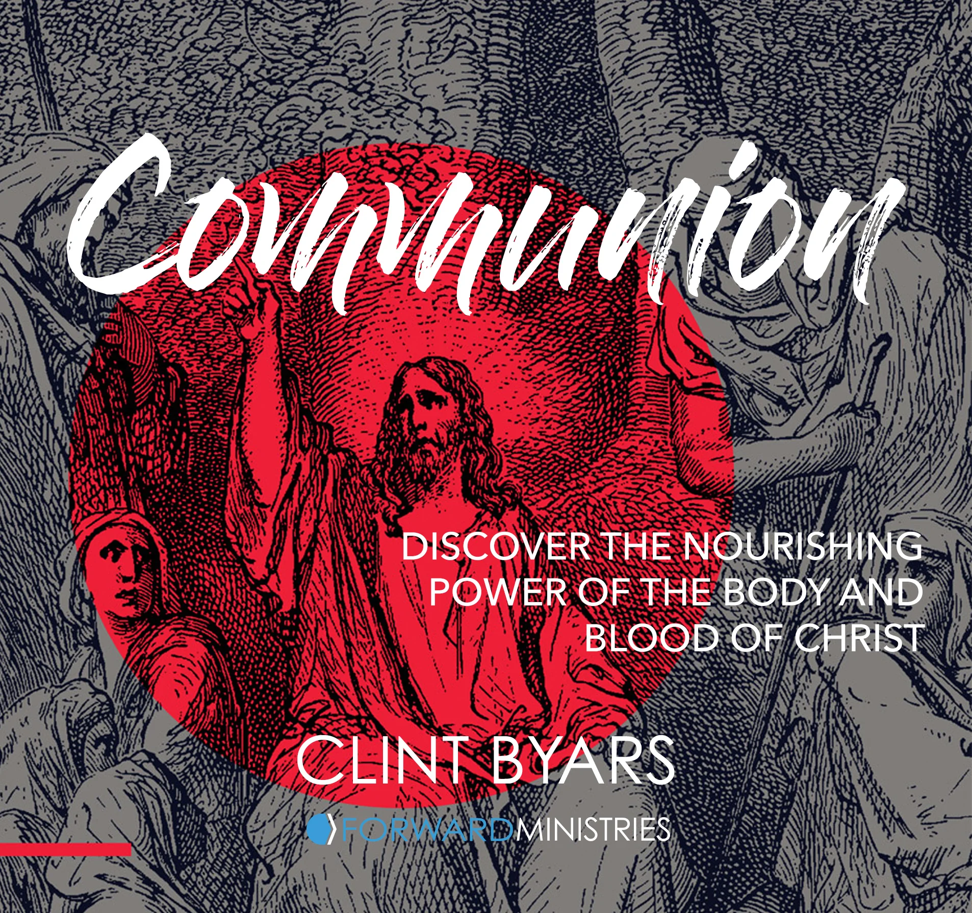 Communion: Discover the Nourishing Power of the Body and Blood of Christ MP3