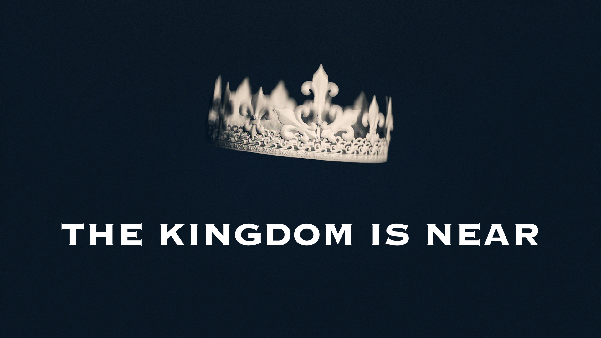 1 The Kingdom is Near.001.jpeg