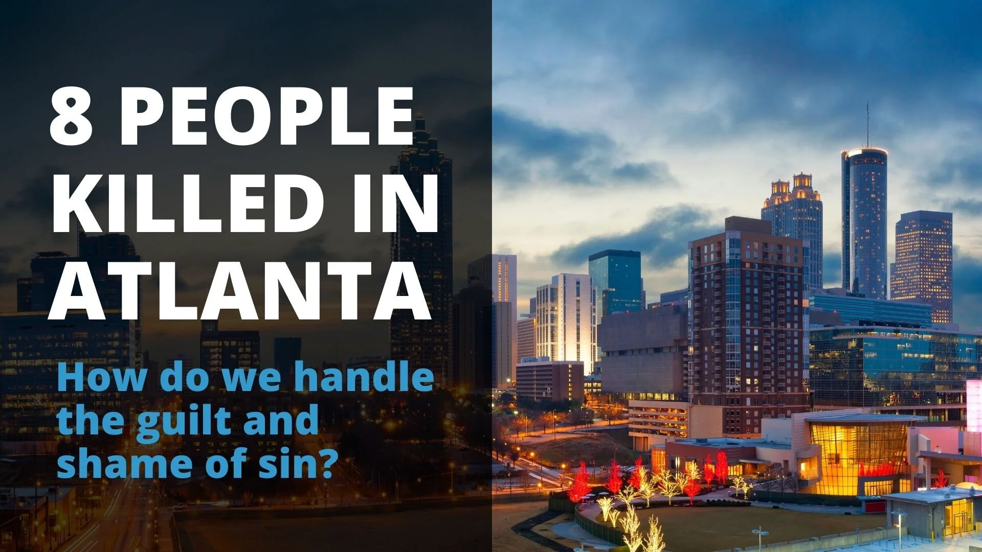 What the Recent Killing of 8 People in Atlanta Area Spas Tells Us About Sin and Guilt