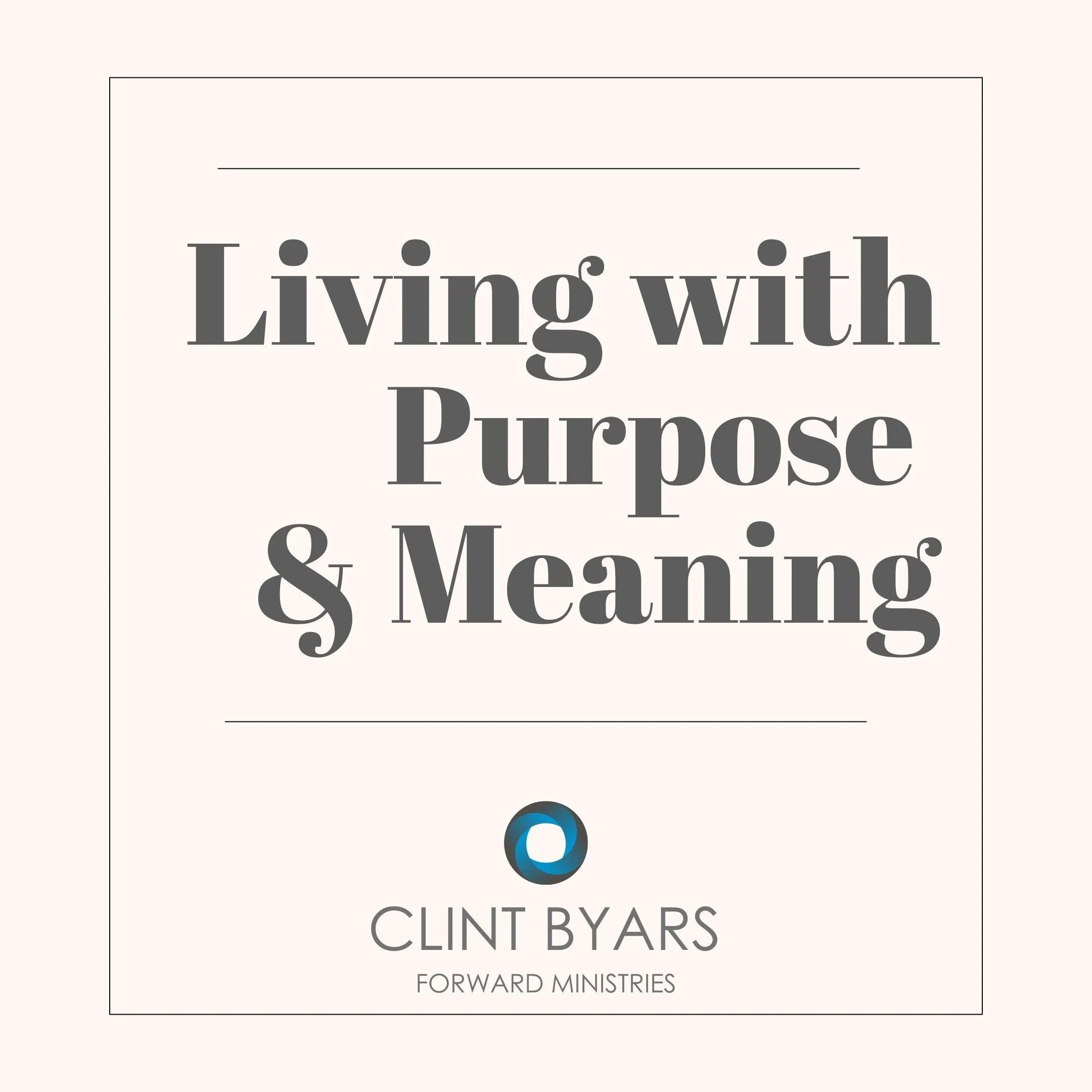 Living with Purpose and Meaning MP3