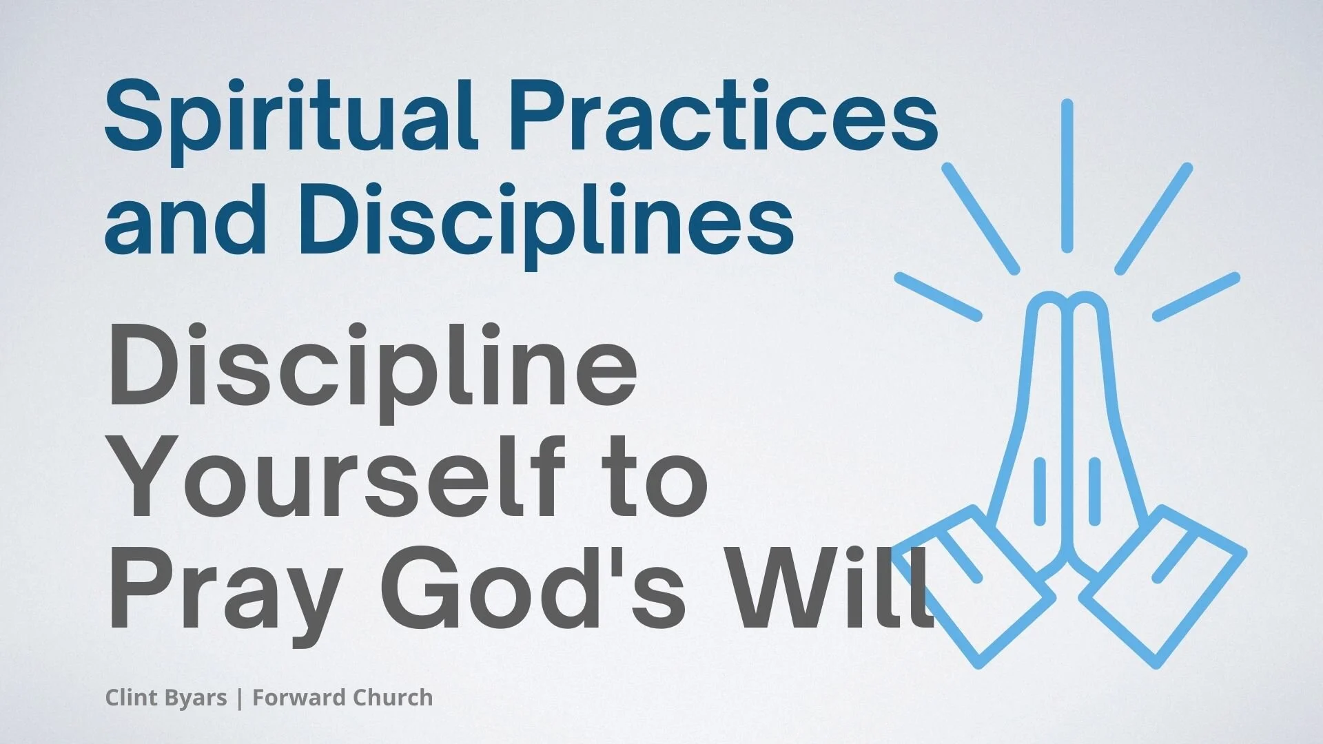 Discipline Yourself to Pray God's Will