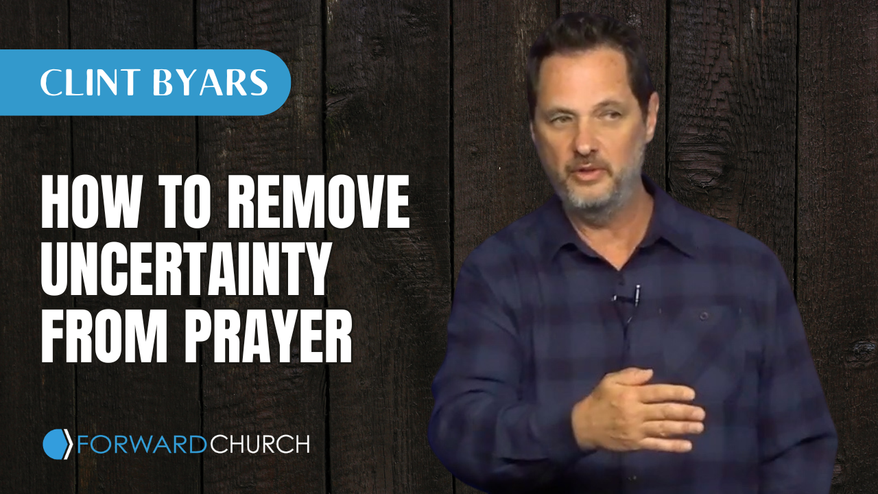 How to Eliminate Uncertainty from prayer