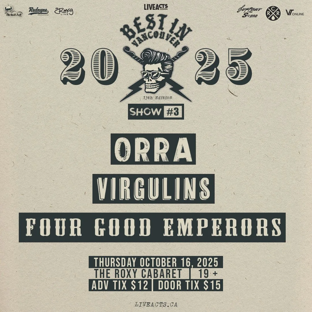 Best In Vancouver: ORRA / Virgulins / Four Good Emperors
