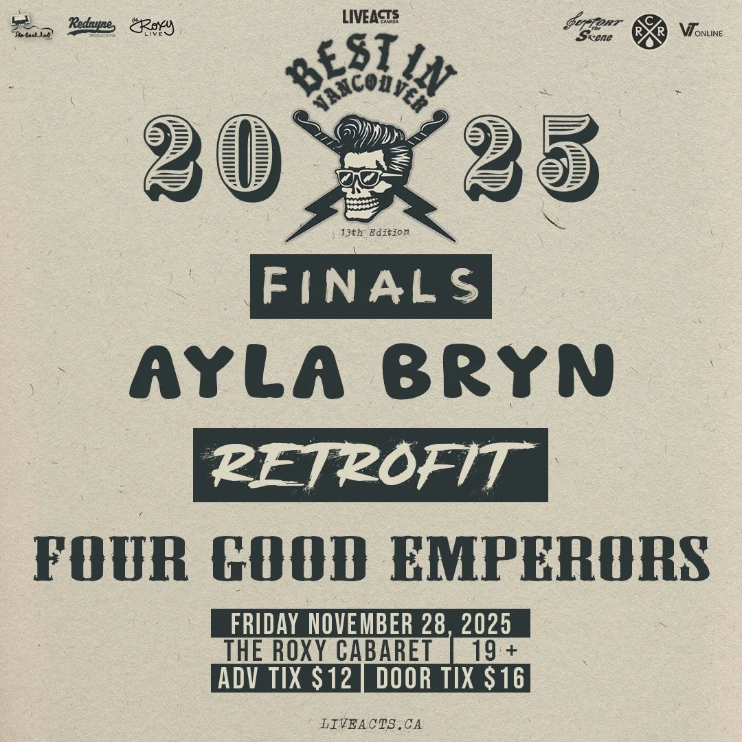 BEST IN VANCOUVER 2025 FINALS: Ayla Bryn, Retrofit, Four Good Emperors