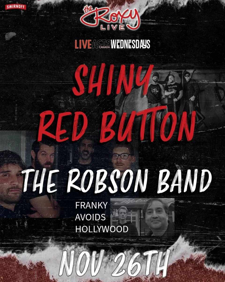 TONIGHT: Live Acts and The Roxy Present Shiny Red Button w/ The Robson Band, Franky Avoids Hollywood, Wednesday November 26th! Doors 8pm. Tickets available at liveacts.ca or in bio.

#shinyredbutton #therobsonband #frankyavoidshollywood #LiveActs #Li