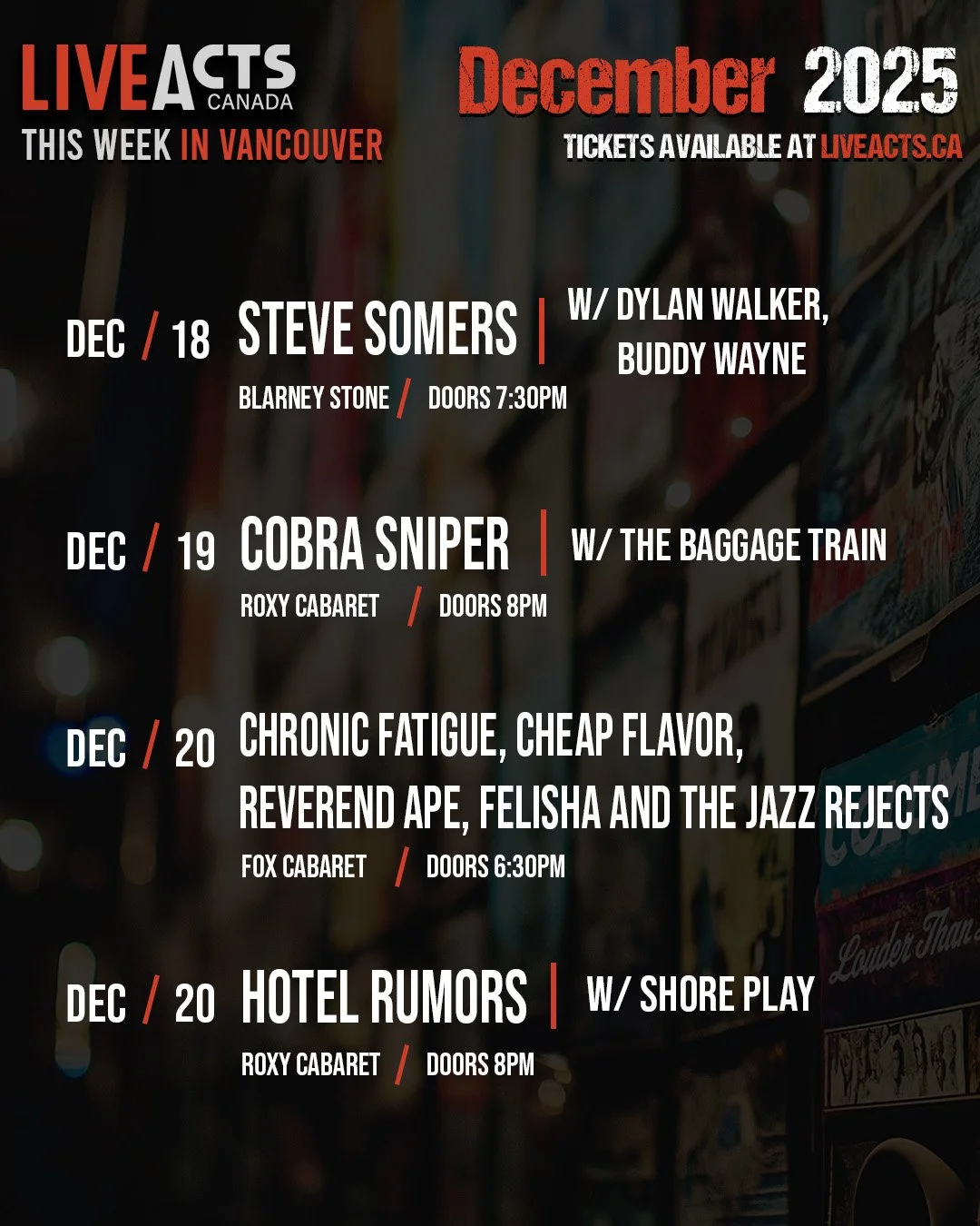 THIS WEEK IN VANCOUVER:
#Stevesomers #dylanwalker #buddywayne #cobrasniper #thebaggagetrain #chronicfatigue #cheapflavor #reverendape #felishaandthejazzrejects #hotelrumors #shoreplay #liveacts #liveactscanada #livemusic #blarneystone #roxycabaret #f