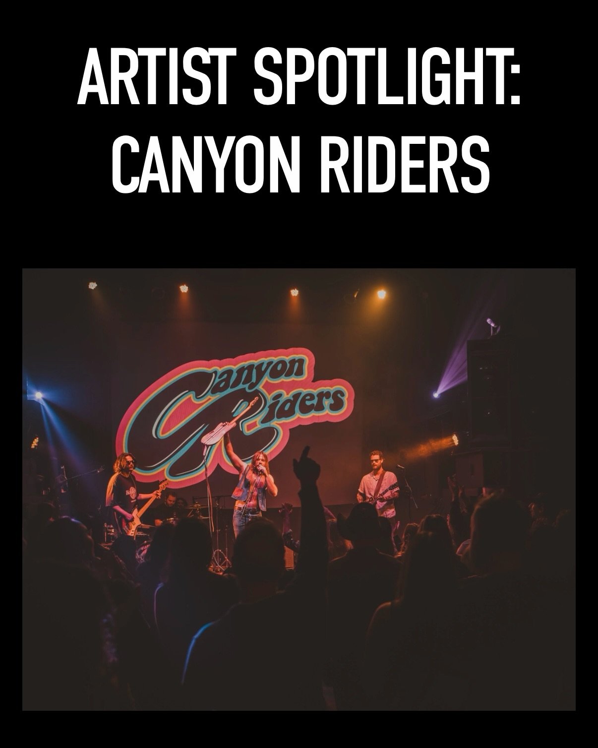 ARTIST SPOTLIGHT: CANYON RIDERS

A hard hitting rock band from Vancouver, BC Canada. These gentlemen provide a sound that brings the rich traditions of country, blues and rock and roll music together in sonic harmony, giving a new take to a familiar 