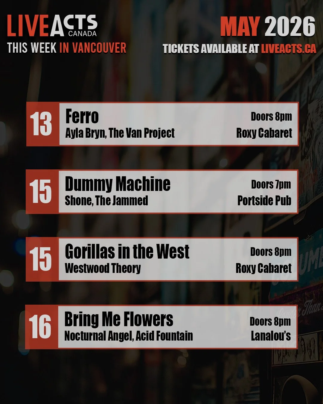 THIS WEEK IN VANCOUVER:
#ferro #aylabryn #thevanproject #dummymachine #shone #thejammed #gorillasinthewest #westwoodtheory #bringmeflowers #nocturnalangel #acidfountain #liveacts #vancouvermusic #roxycabaret #portsidepub #lanalous