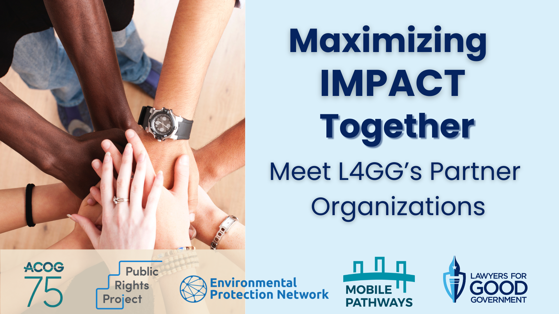 Maximizing Impact Together Graphic. Photo of hands of different skin tones, and partner logos.