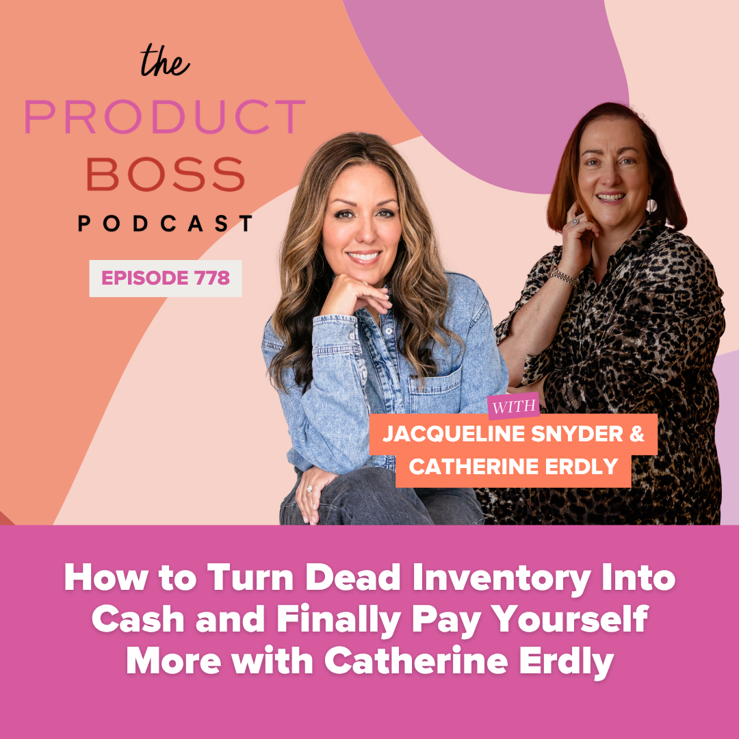 How to Turn Dead Inventory Into Cash and Finally Pay Yourself More with Catherine Erdly