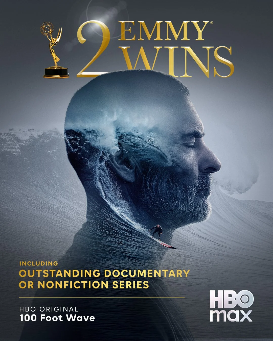 Poster for 100 Foot Wave, featuring a man superimposed over a man surfing on a large wave.  Text states "2 Emmy Wins including Outstanding Documentary or Nonfiction Series, HBO original, 100 Foot Wave