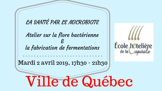 Bandeau ecole hotelliere de Qc - Mardi 2 avril 2019- Atelier sur la flore bactérienne & la fabrication de fermentations.jpg