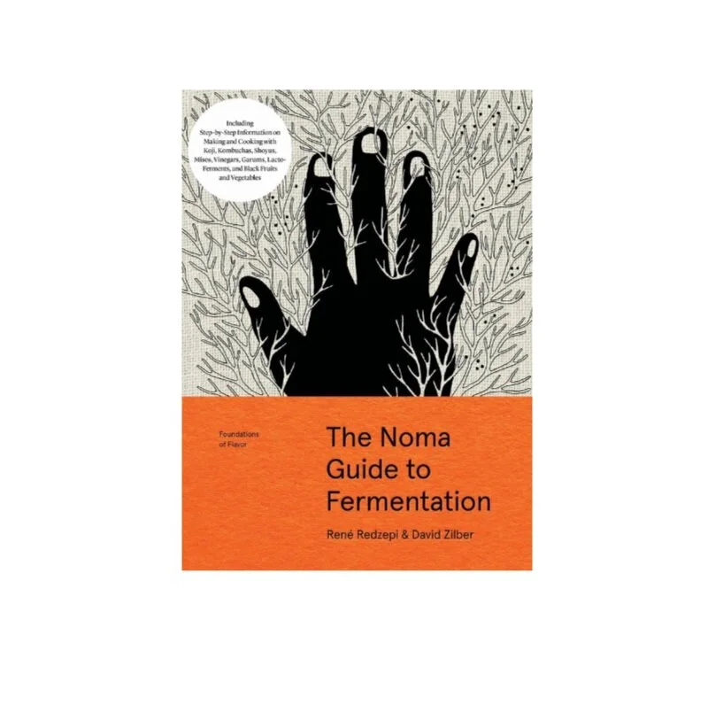 The Noma Guide to Fermentation: Including koji, kombuchas, shoyus, misos, vinegars, garums, lacto-ferments, and black fruits and vegetables