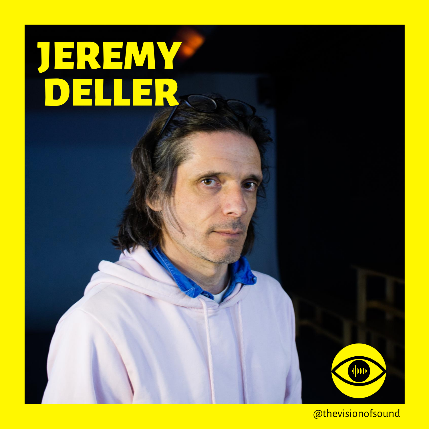 EPISODE 1: JEREMY DELLER'S VISION OF SOUND episode artwork