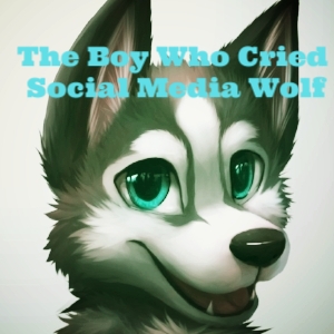 The Boy Who Cried Social Media Wolf