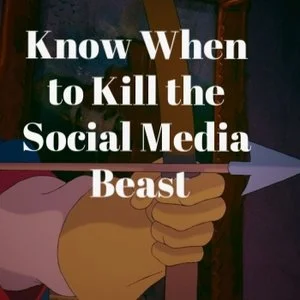 Know When to Kill the Social Media Beast