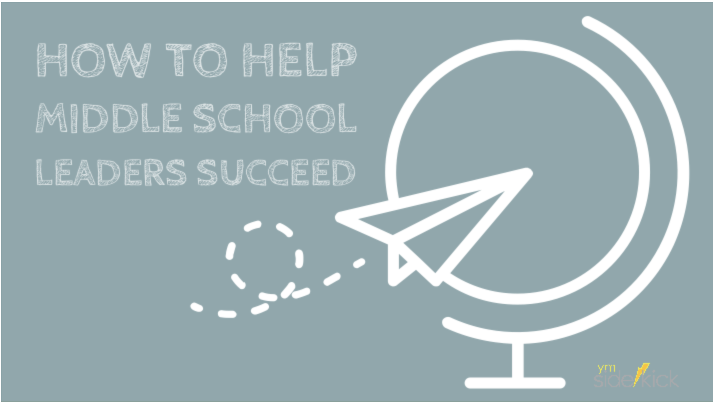 How to help Middle School Leaders Succeed