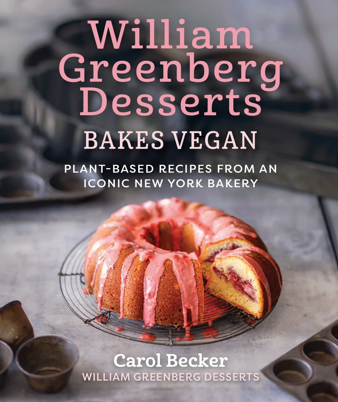William Greenberg Desserts Bakes Vegan (Skyhorse, 2025)