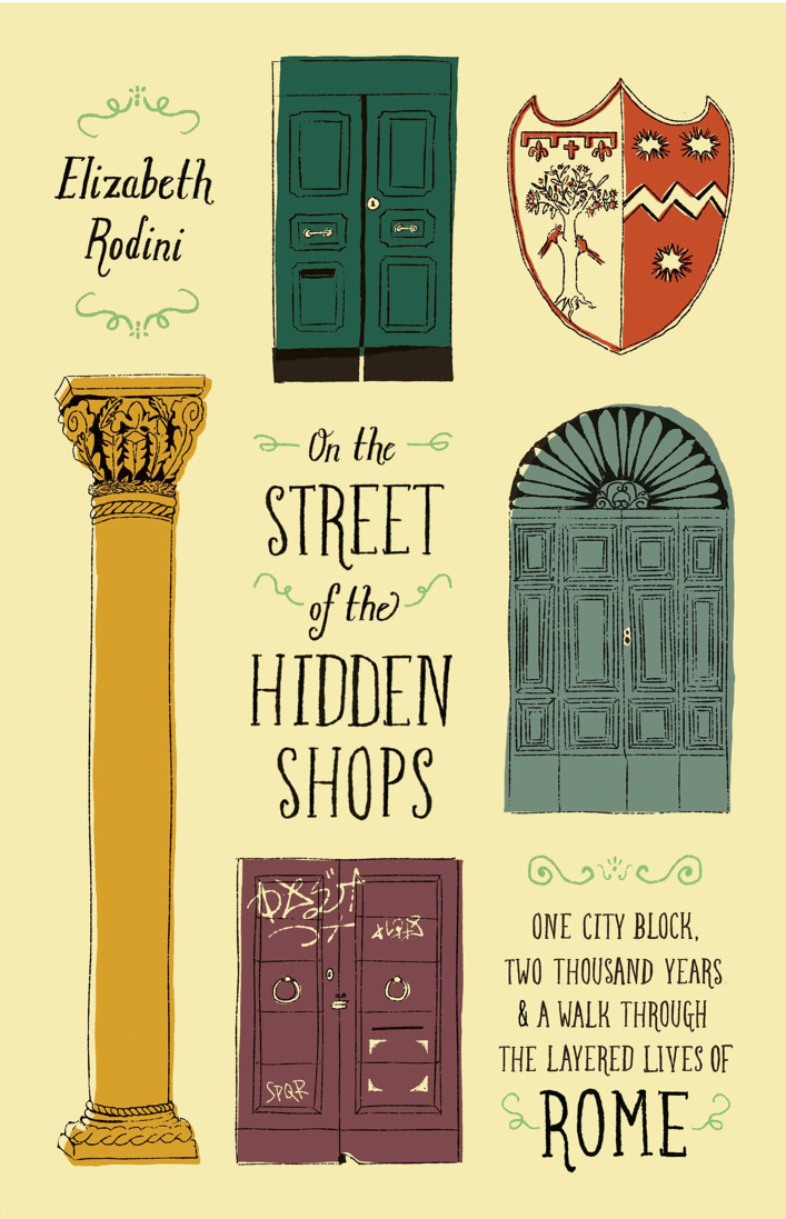 On the Street of the Hidden Shops: A Metaphoric Archaeology of Rome (University of Chicago Press, 2026)