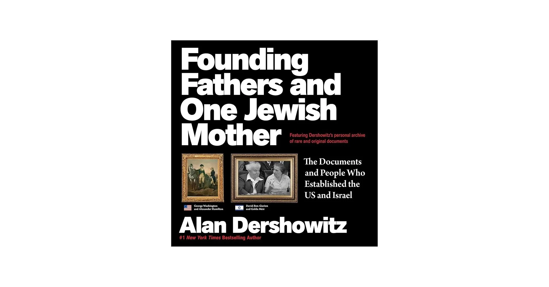 Founding Fathers and One Jewish Mother: The Documents and People who Established the US and Israel (Skyhorse, July 2026)