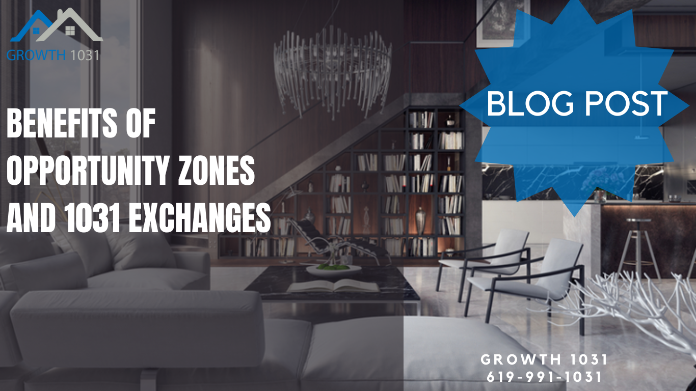 Benefits of Opportunity Zones and 1031 Exchanges