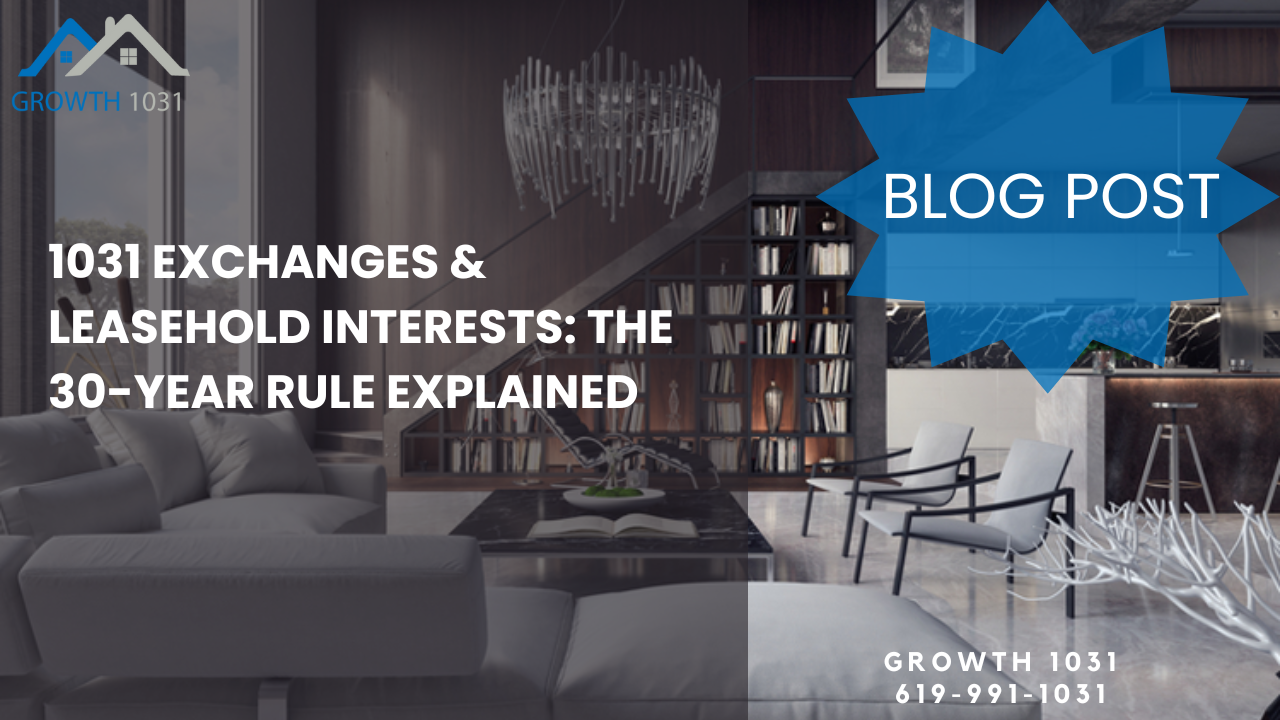  1031 Exchanges &amp; Leasehold Interests: The 30-Year Rule Explained