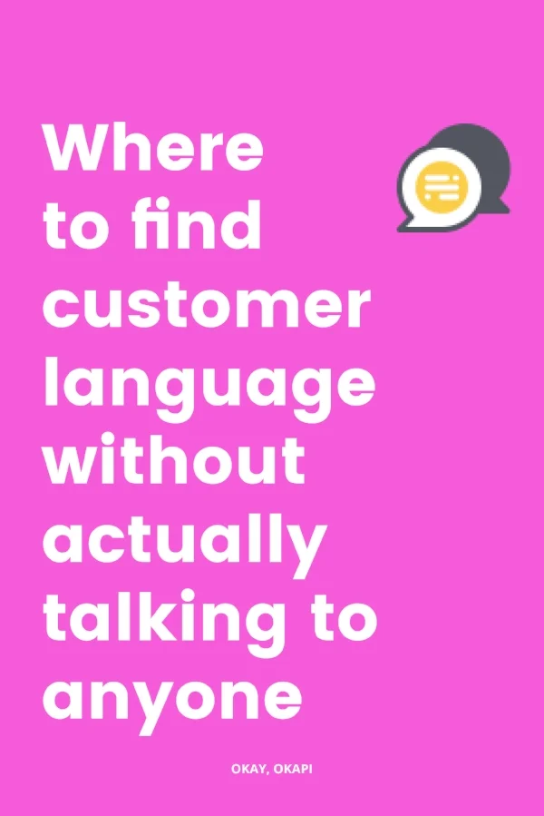 Writing copy can be hard. You know what else is hard? Writing copy that speaks to your clients when you haven’t worked with any clients yet. Yeah, that situation sucks. But good news! The internet is a wacky, wonderful place and you can easily find the kind of language your ideal customer is using by looking in the places I share with you in this week’s post on Okay, Okapi.