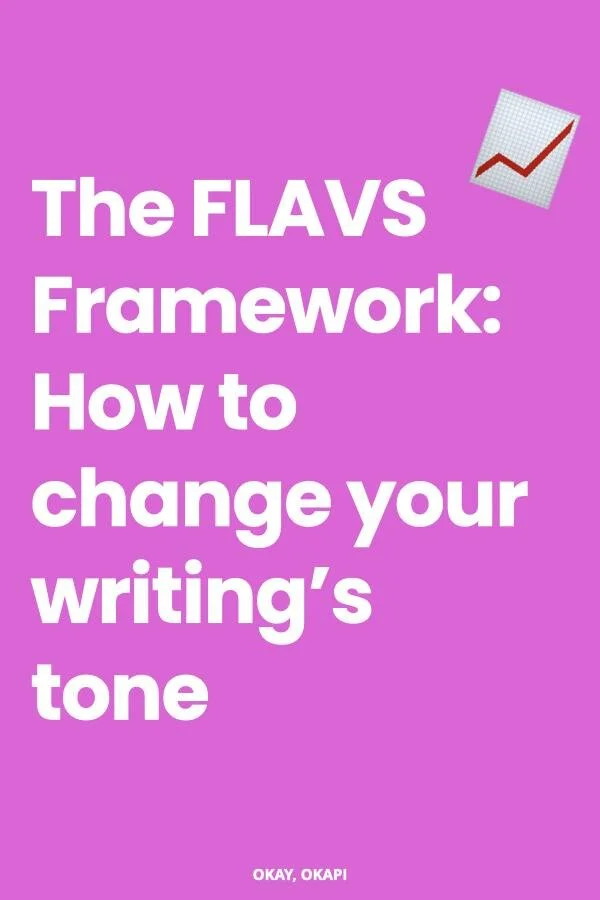 The FLAVS Framework How to change your writing’s tone — Okay, Okapi