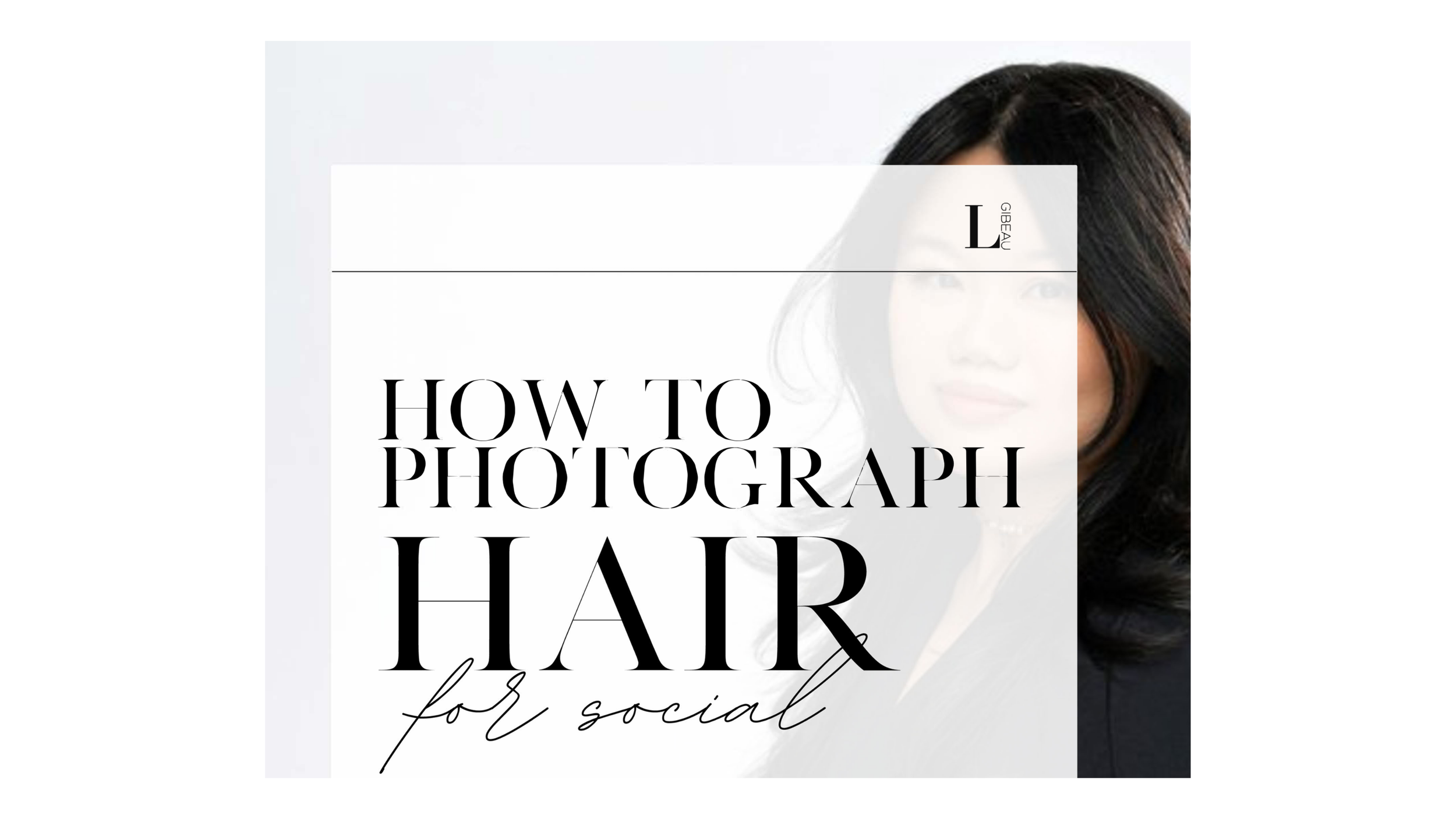 How to Photograph Hair for Socials