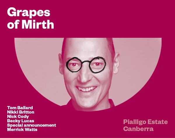 Grapes Of Mirth Comedy Wine Returns To Canberra Pialligo Grapes Of Mirth Comedy Wine Returns To Canberra Pialligo