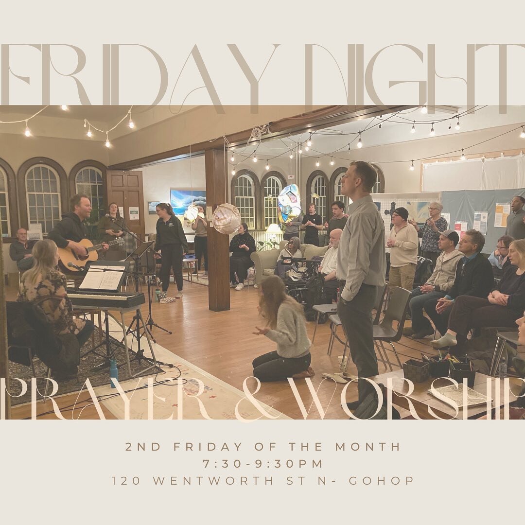 Join us April 14th for worship and prayer- every second Friday of the month we meet together to seek Jesus- 7:30-9:30pm in the prayer room . 120 Wentworth St N
